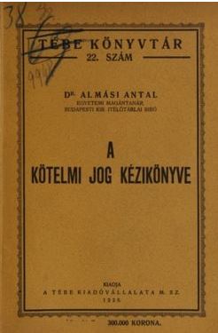 Almási Antal: A kötelmi jog kézikönyve. 1926. 1. kiadás