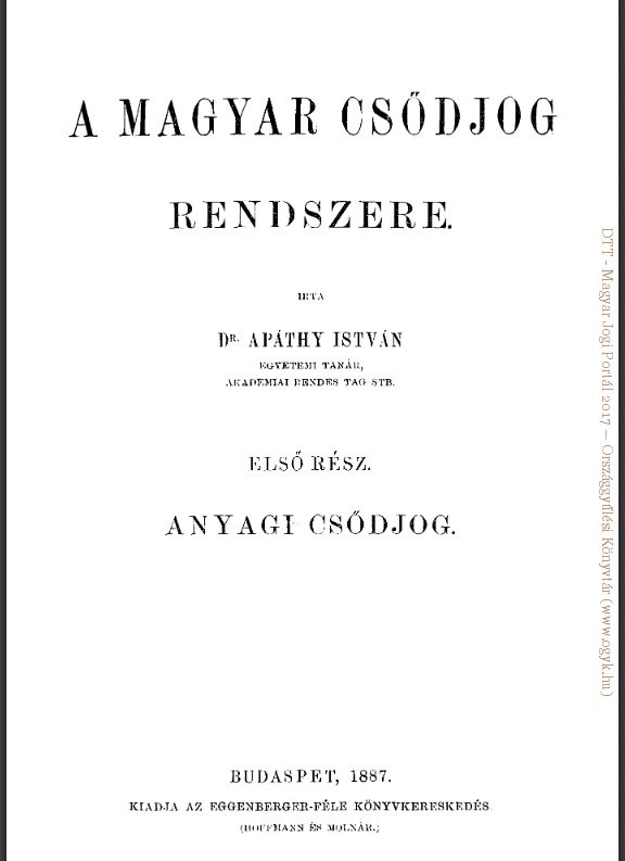 Apáthy István: A magyar csődjog rendszere. 1.r. Anyagi csődjog