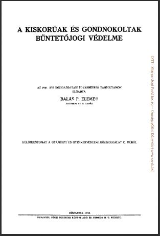 Balás P. Elemér: A kiskorúak és gondnokoltak büntetőjogi védelme. 1943