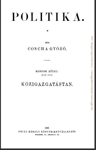 Concha Győző: Politika II.1 - Közigazgatástan.1905