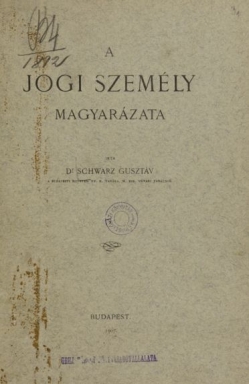 Szászy-Schwarz Gusztáv: A jogi személy magyarázata