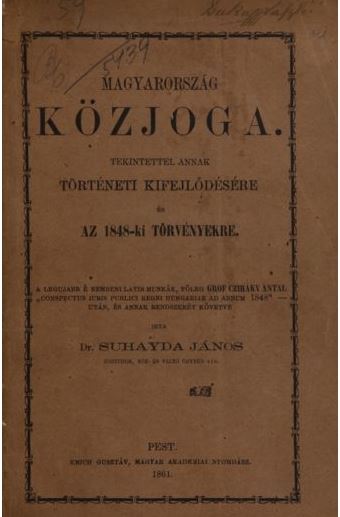 Suhayda János: Magyarország közjoga tekintettel annak történeti kifejlődésére és az 1848-ki törvényekre