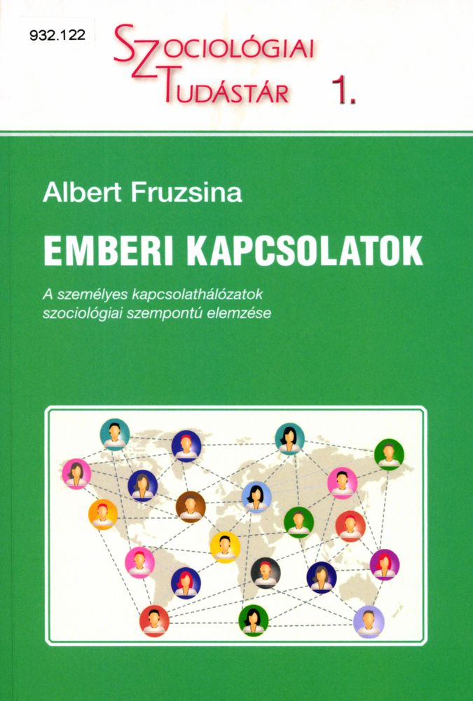 Emberi Kapcsolatok : a személyes kapcsolathálózatok szociológiai szempontú elemzése