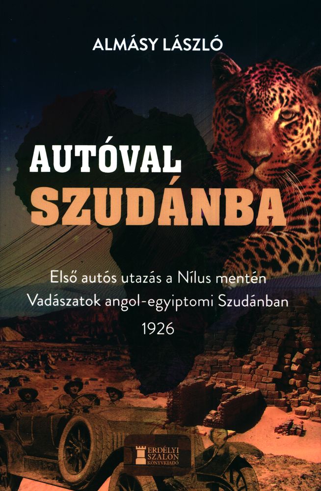 Autóval Szudánba : első autós utazás a Nílus mentén