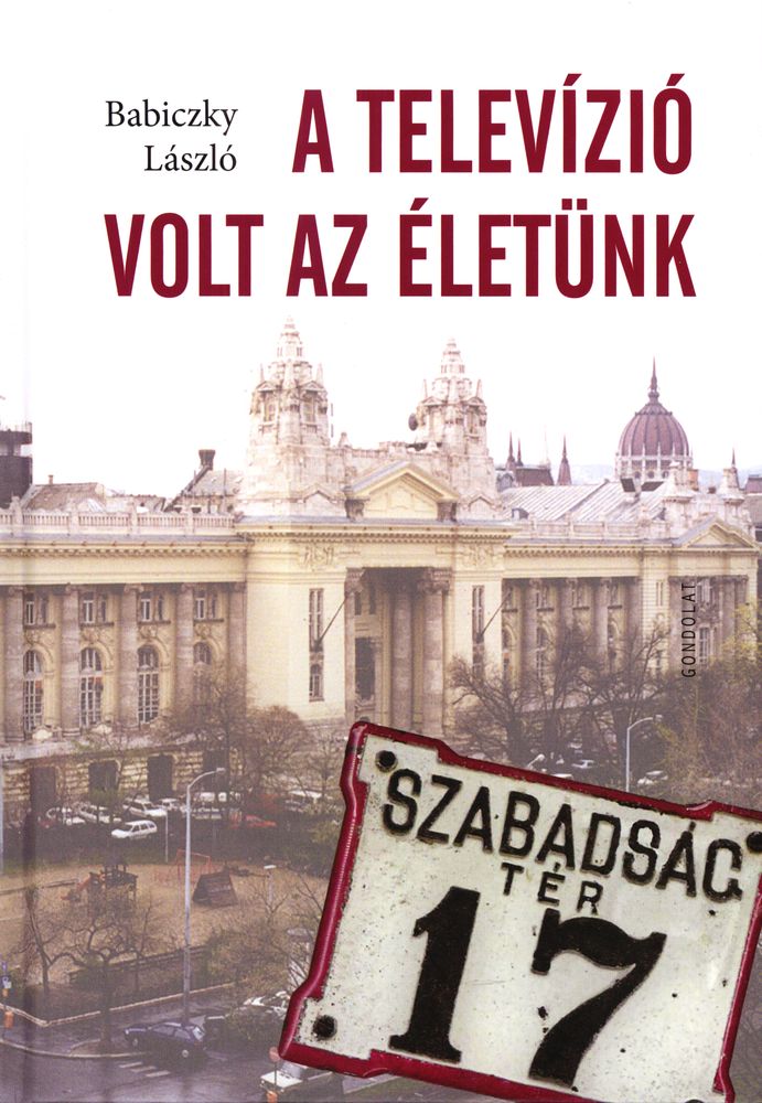 A televízió volt az életünk