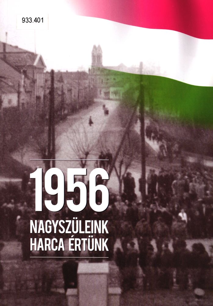 1956 : nagyszüleink harca értünk