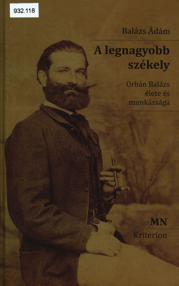 A legnagyobb székely : Orbán Balázs élete és munkássága