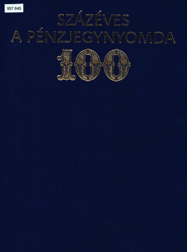 Százéves a Pénzjegynyomda