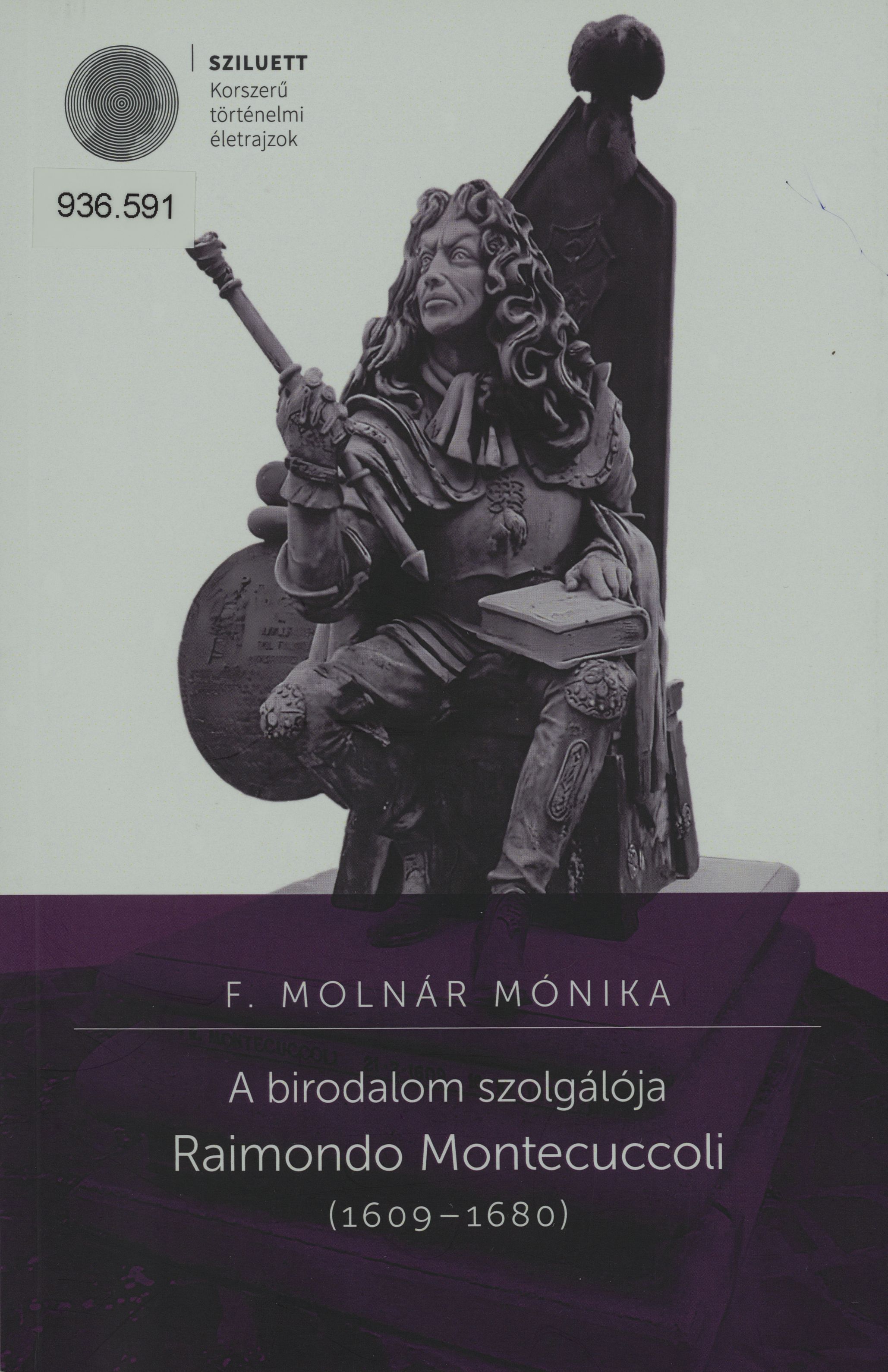 A birodalom szolgálója : Raimondo Montecuccoli (1609-1680)