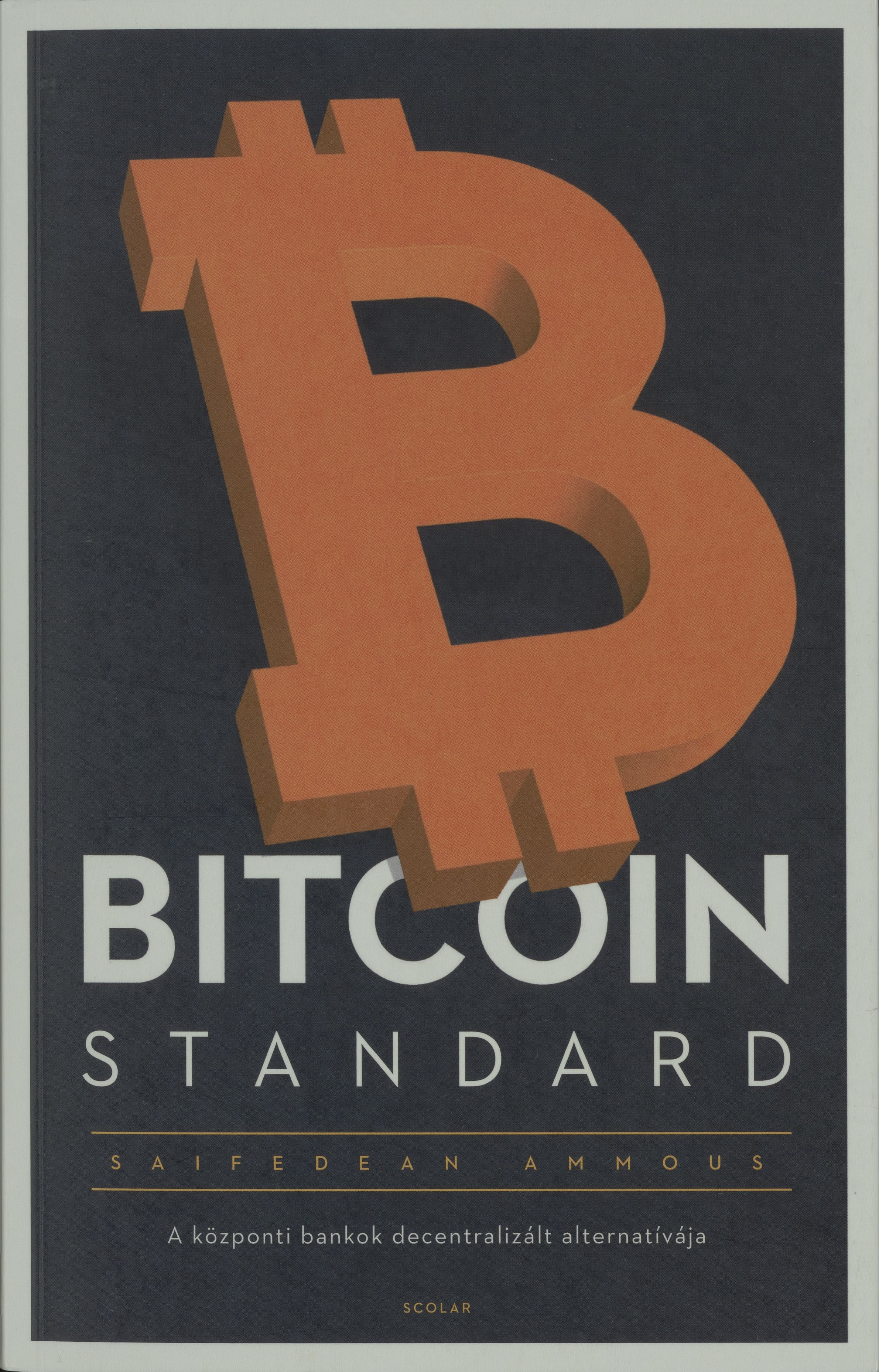 Bitcoin standard : a központi bankok decentralizált alternatívája