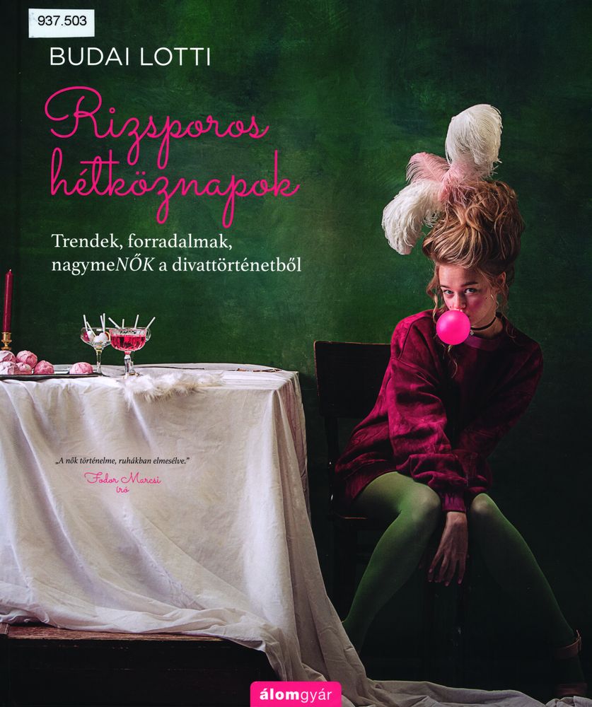 Rizsporos hétköznapok : trendek, forradalmak, és nagymeNŐK a divattörténetből