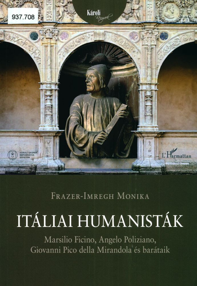 Itáliai humanisták : Marsilio Ficino, Angelo Poliziano, Giovanni Pico della Mirandola és barátaik