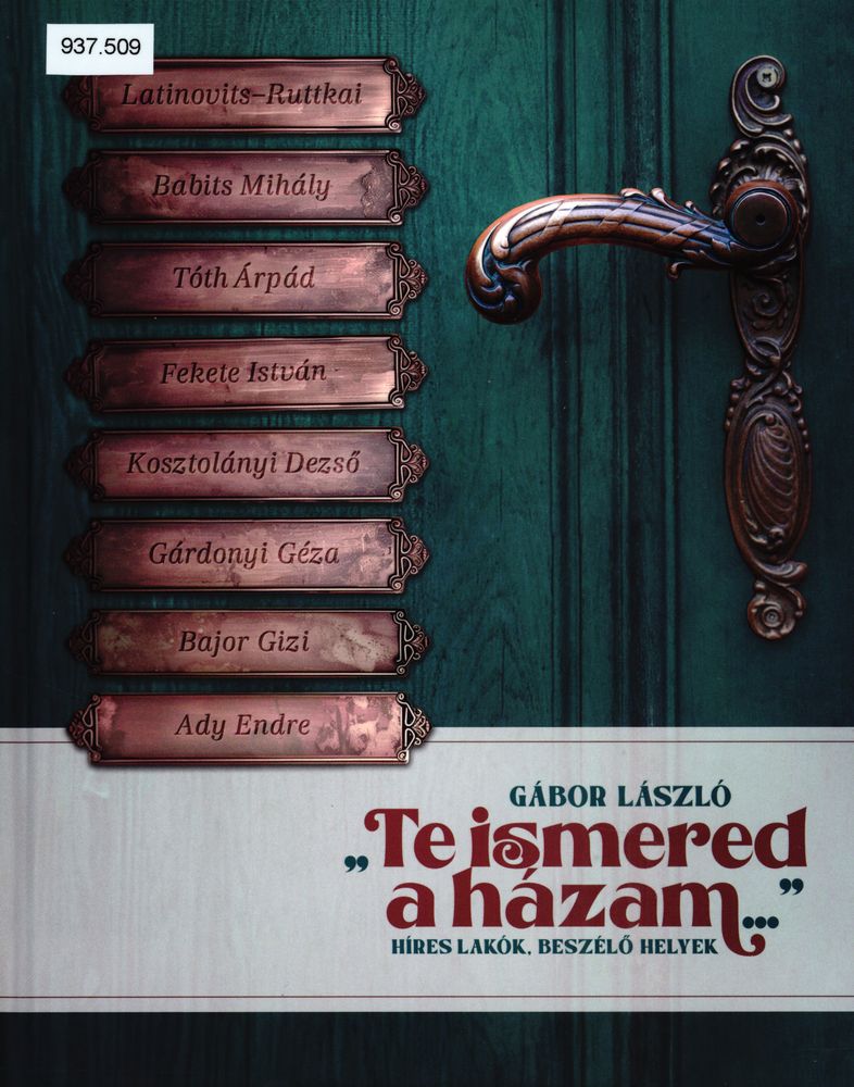 "Te ismered a házam..." : híres lakók, beszélő helyek