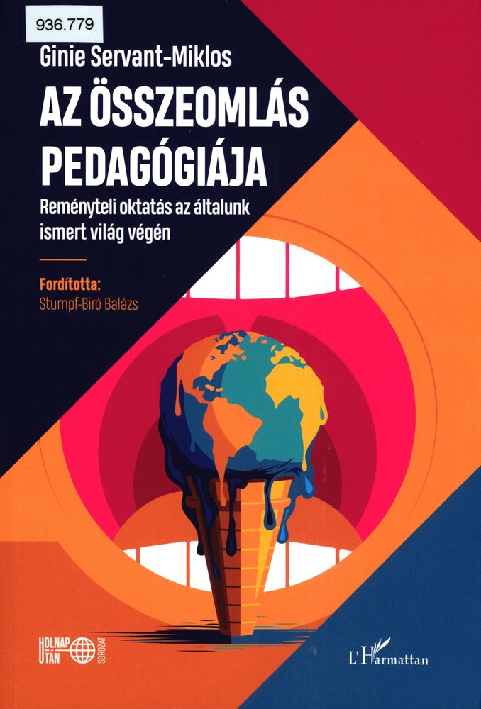 Az összeomlás pedagógiája : reményteli oktatás az általunk ismert világ végén