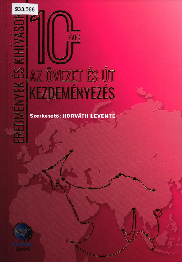 Eredmények és kihívások : 10 éves az övezet és út kezdeményezés