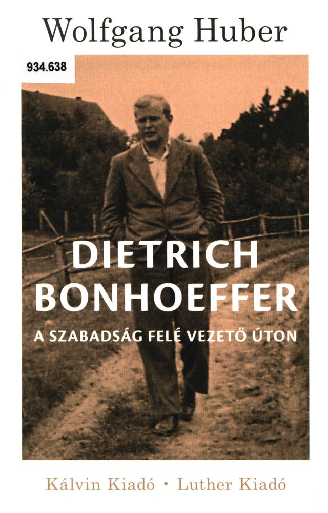 Dietrich Bonhoeffer : a szabadság felé vezető úton : portré