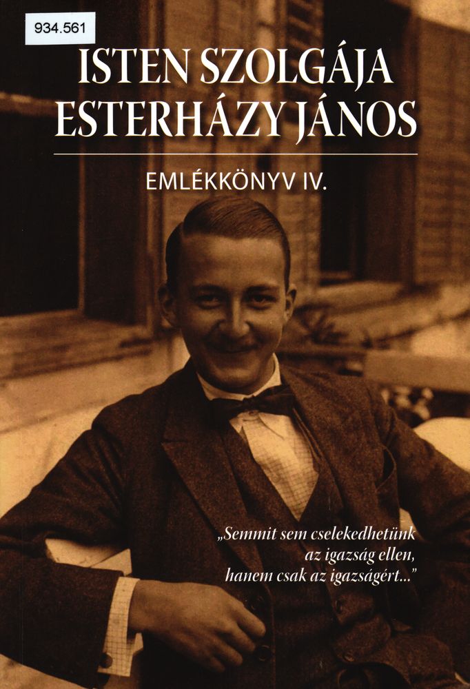 Isten szolgája Esterházy János : emlékkönyv IV.