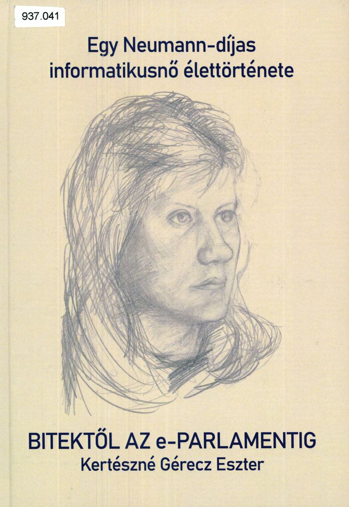 Bitektől az e-Parlamentig : egy Neumann-díjas informatikusnő élettörténete