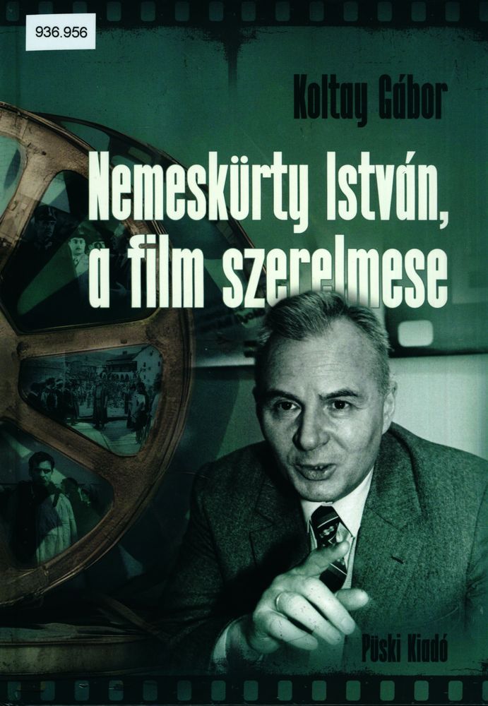 Nemeskürty István, a film szerelmese : egy 30 éves együttműködés emlékei