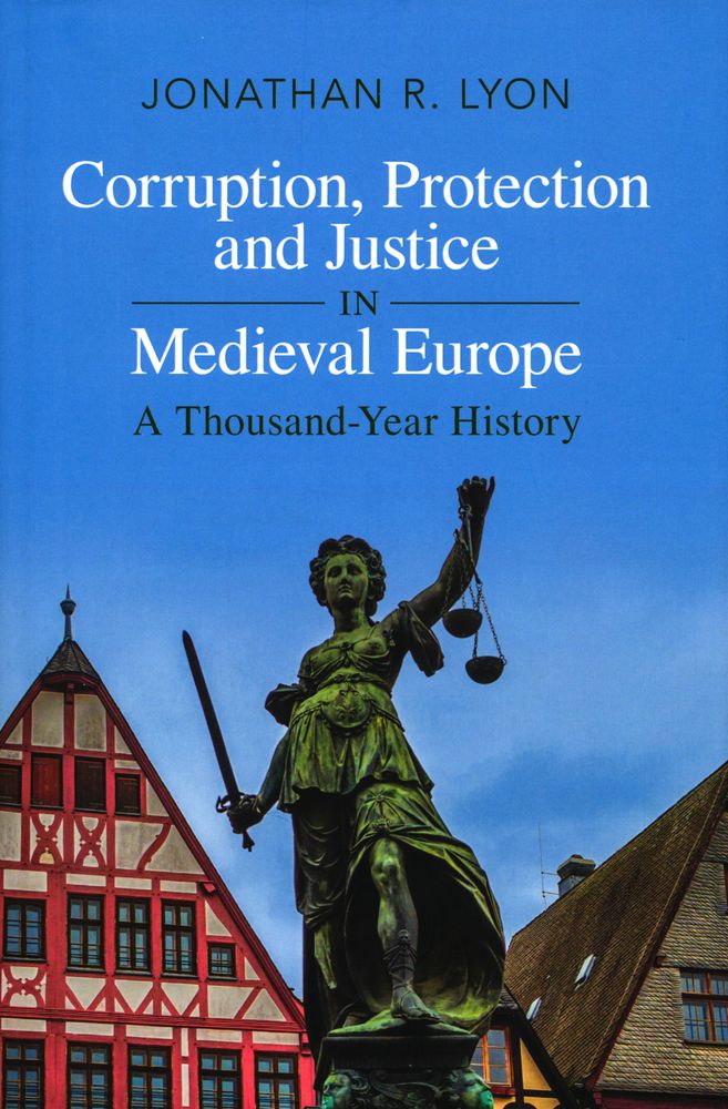Corruption, protection and justice in medieval Europe