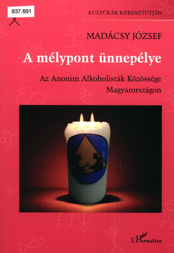 A mélypont ünnepélye : az Anonim Alkoholisták Közössége Magyarországon