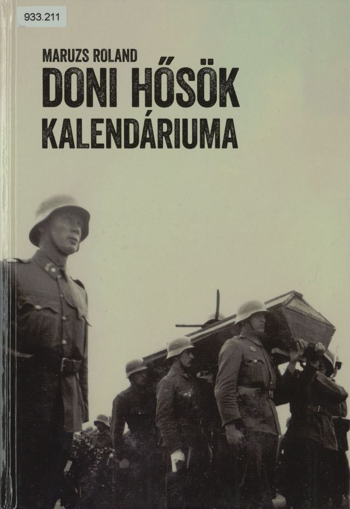 Doni hősök kalendáriuma : emlékkönyv a doni áttörés 80. évfordulója alkalmából