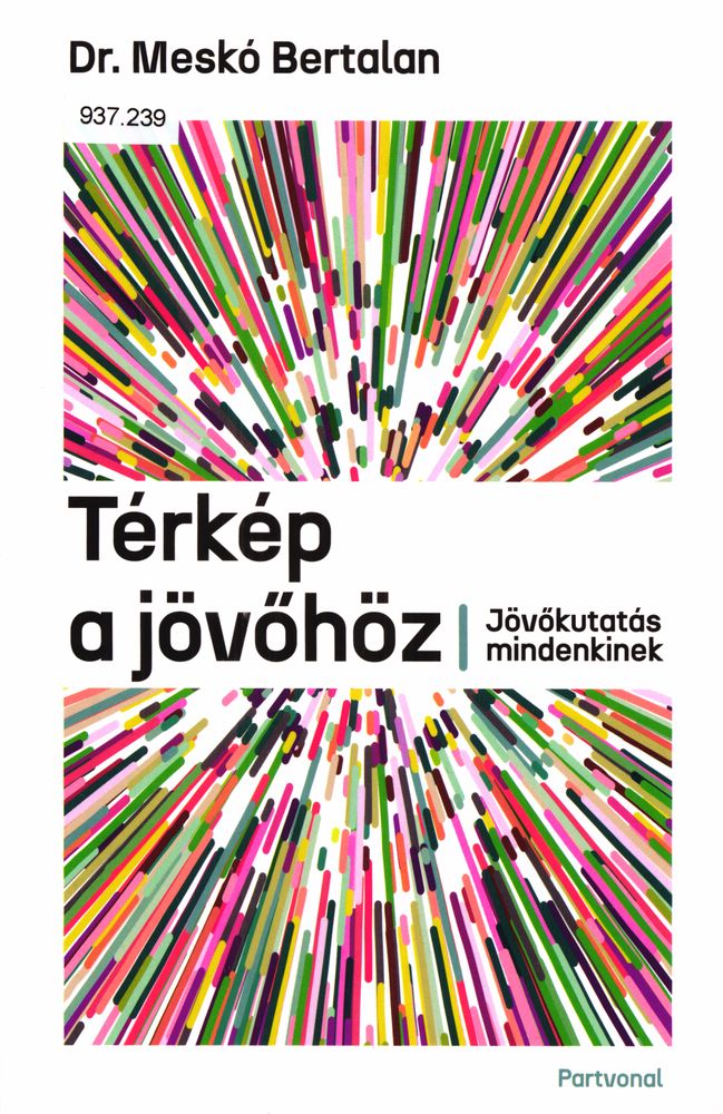 Térkép a jövőhöz : jövőkutatás mindenkinek