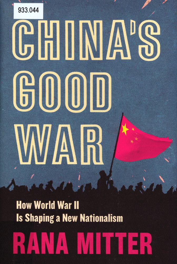  China’s good war how World War II is shaping a new nationalism