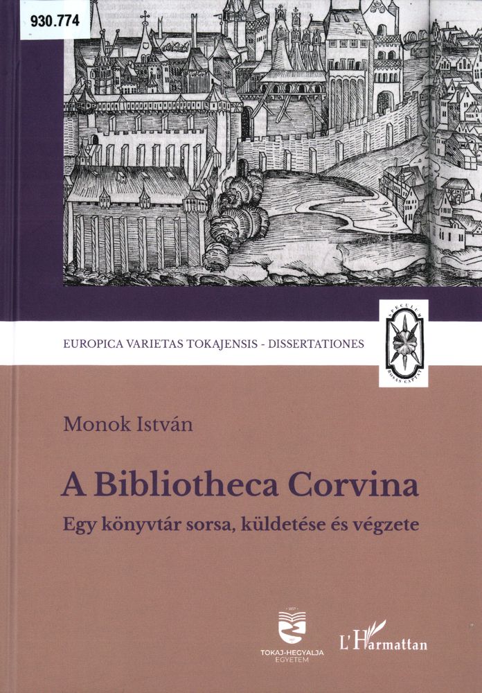 A Bibliotheca Corvina : egy könyvtár sorsa, küldetése és végzete