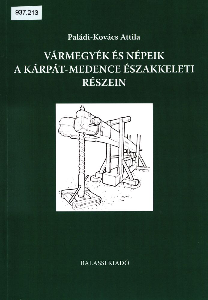  Vármegyék és népeik a Kárpát-medence északkeleti részein = Counies and their population in the north-eastern region of historical Hungary