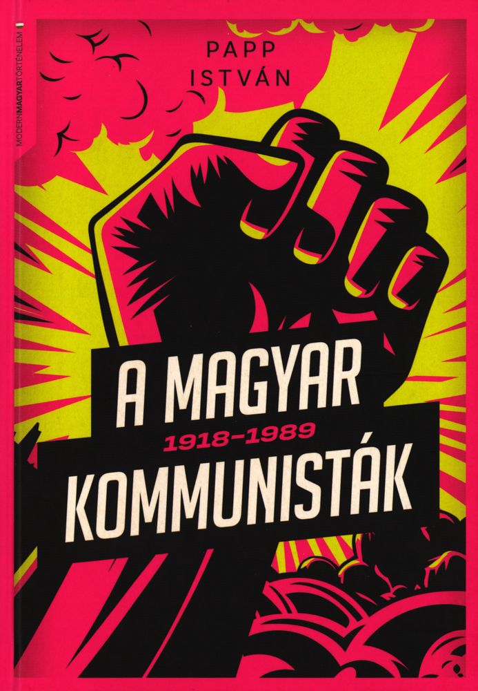 A magyar kommunisták, 1918-1989