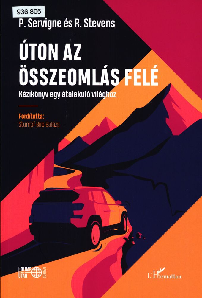 Úton az összeomlás felé : kézikönyv egy átalakuló világhoz