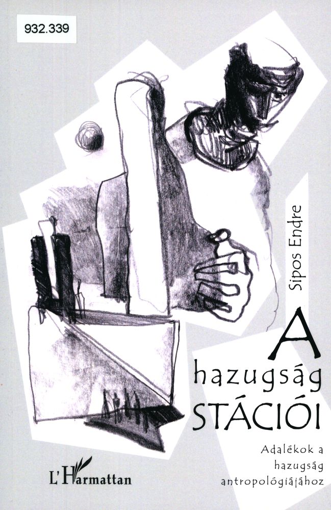 A hazugság stációi : adalékok a hazugság antropológiájához