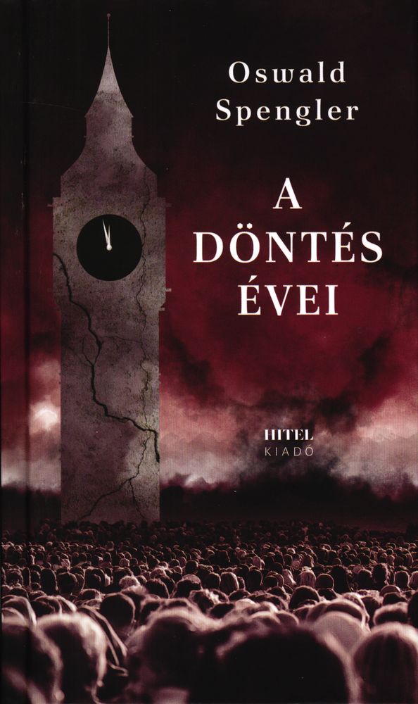 A döntés évei : Németország és a világtörténelmi fejlődés