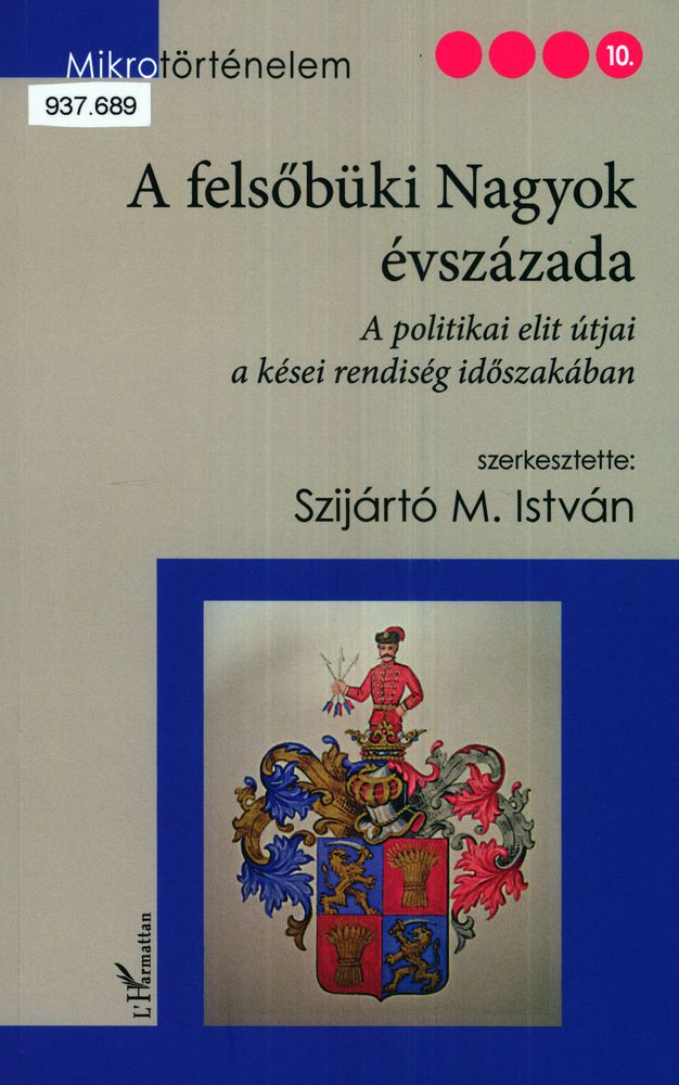 A Felsőbüki Nagyok évszázada : a politikai elit útjai a kései rendiség időszakában