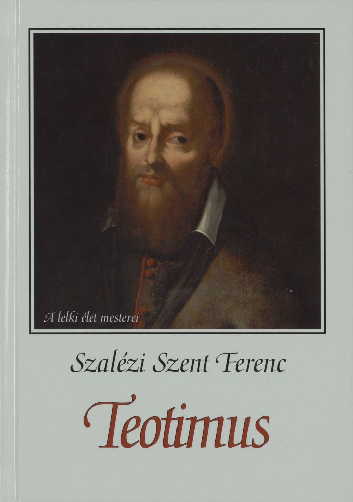 Teotimus vagyis Értekezés a szent szeretetről